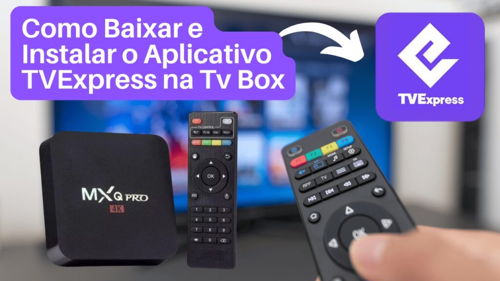 Como Baixar e Instalar o Aplicativo TVExpress na Tv Box